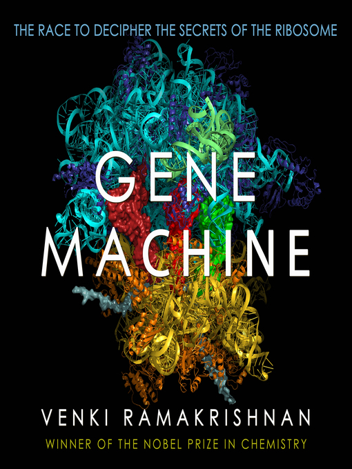 Title details for Gene Machine by Venki Ramakrishnan - Wait list